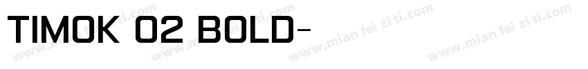 Timok 02 Bold字体转换
